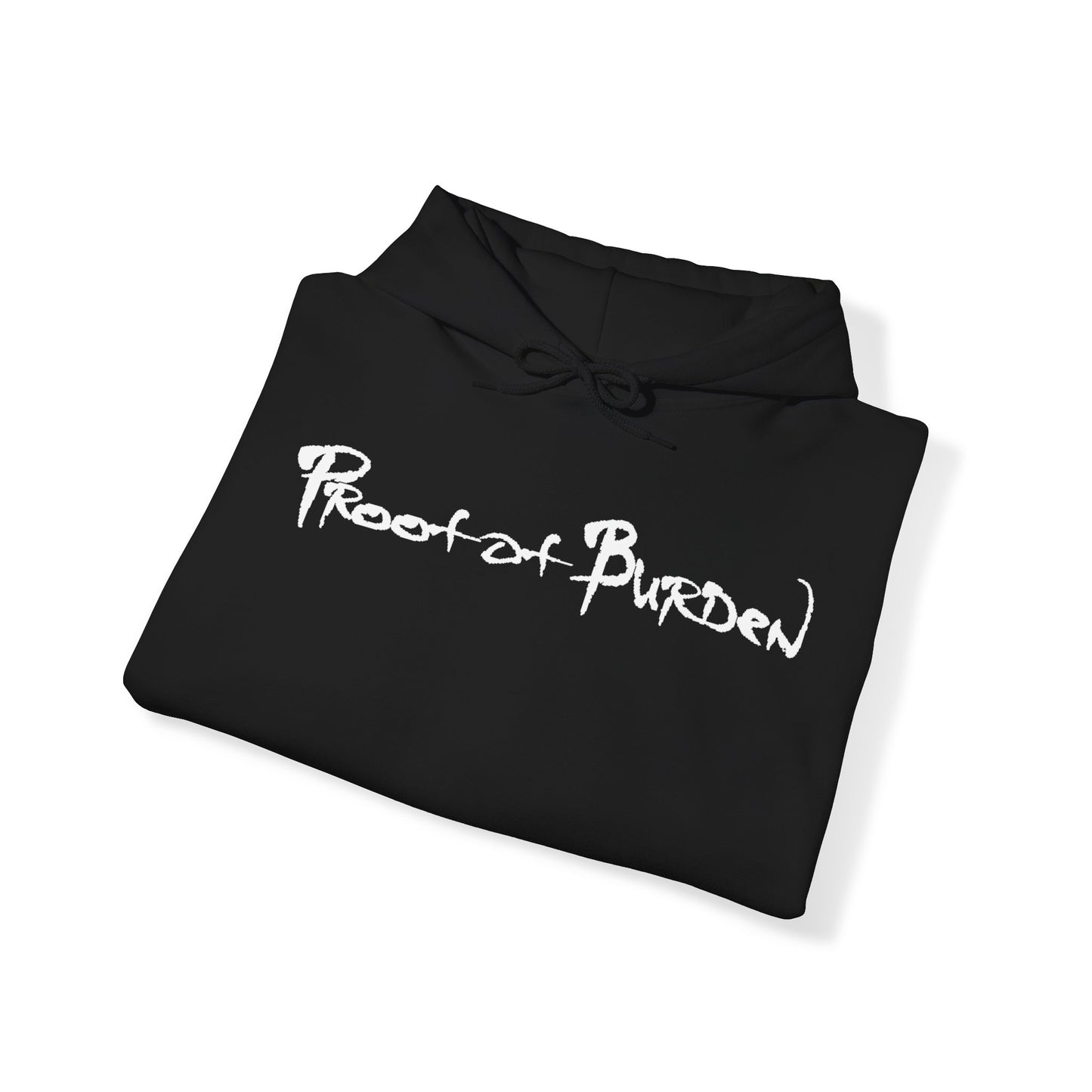 Proof Of Burden Hooded Sweatshirt